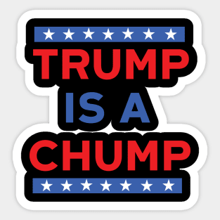 Trump Is A Chump Sticker